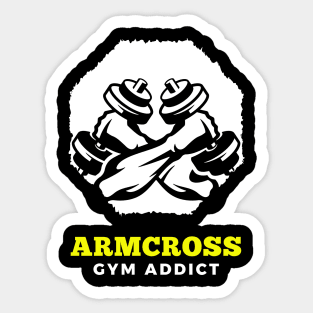 Cool Armcross Gym Addict t-shirt for gym addicts Sticker